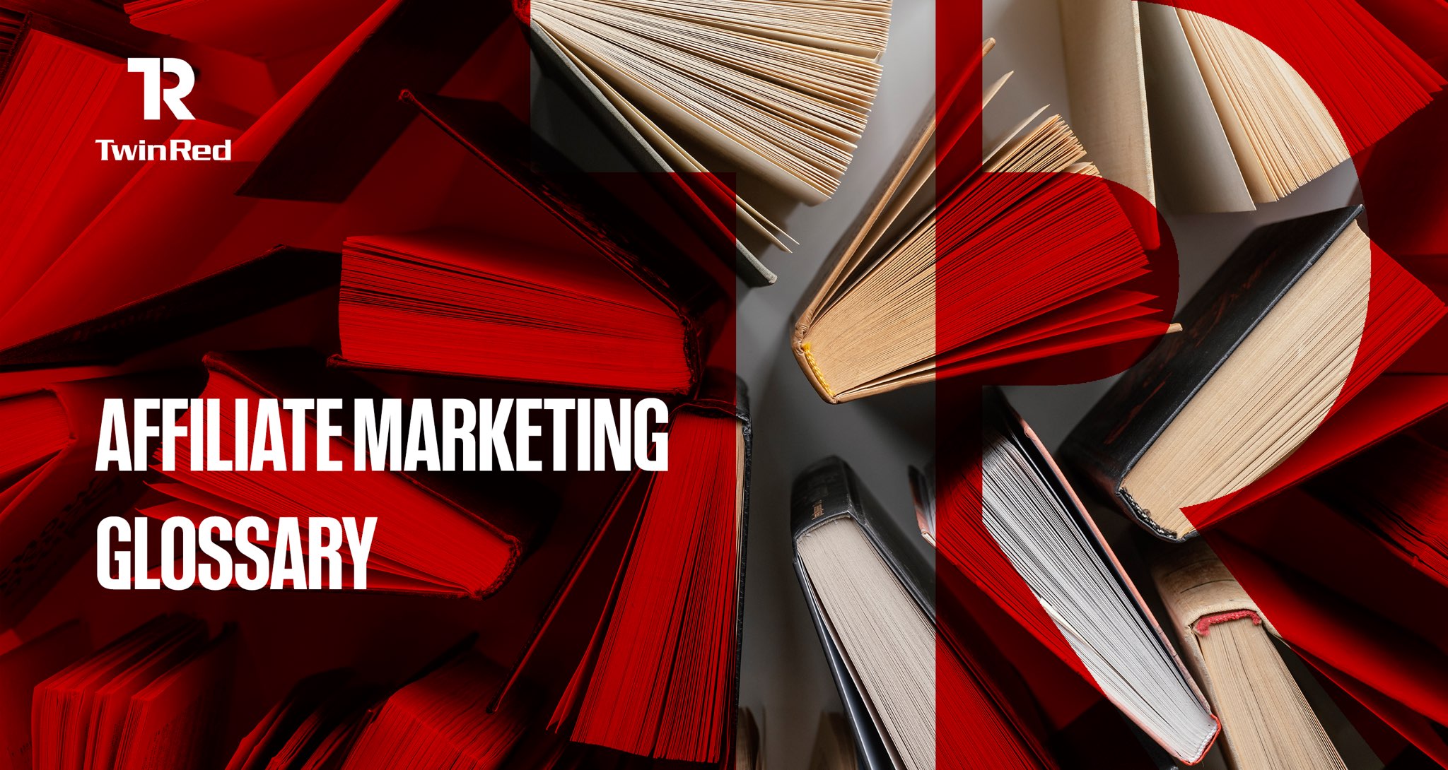 TwinRed Affiliate Marketing Glossary