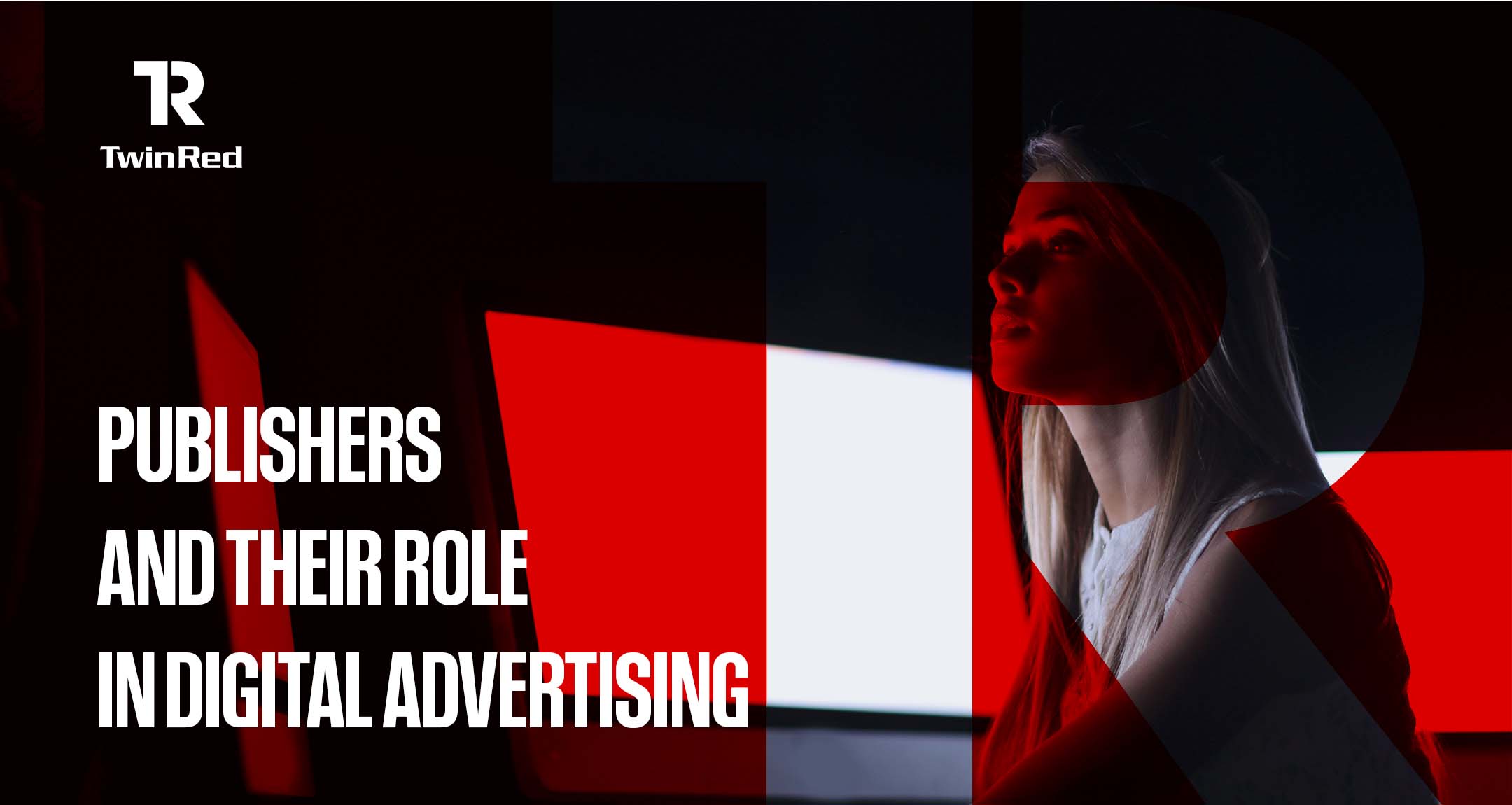 TwinRed explains publisher types: Webmasters, Ad Networks, Advertisers, and Brokers. Learn more about exclusive traffic